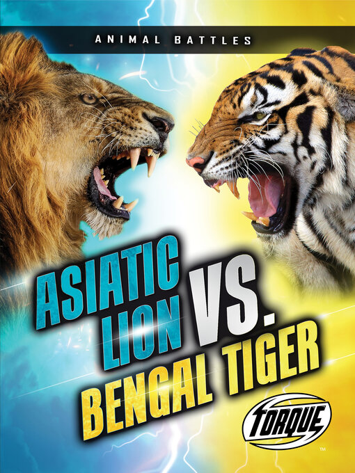 Title details for Asiatic Lion vs. Bengal Tiger by Dana Fleming - Available
